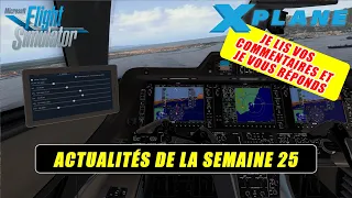 👀 [ X-Plane 11 & 12 - Flight Simulator 2020 ] Actualités de la semaine 25