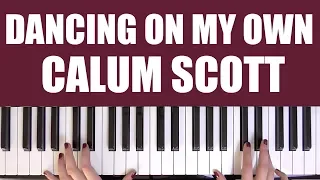 HOW TO PLAY: DANCING ON MY OWN - CALUM SCOTT
