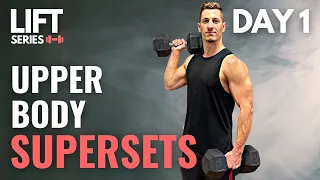 DAY 1 Upper Body Dumbbell Superset Workout | LIFT SERIES