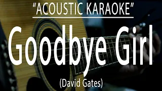 Goodbye Girl - David Gates (Acoustic karaoke)