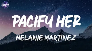Melanie Martinez - Pacify Her (Lyrics)