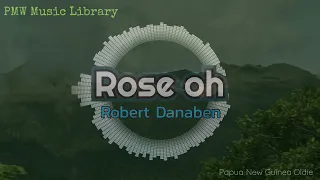 Robert Danaben - Rose oh