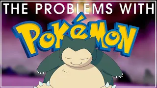 The Problems With Pokémon - A Series Retrospective