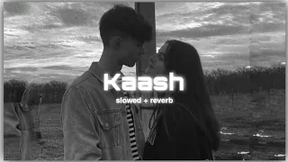 Kaash (Bilal Saeed) (BLOODLINE) (slowed+reverb)
