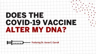 Does the COVID 19 vaccine alter my DNA?