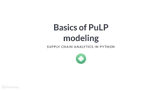 Python Tutorial : Basics of PuLP modeling