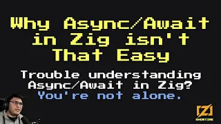 Why Async/Await in Zig isn't That Easy - Loris Cro