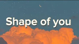 Ed Sheeran - “Shape of You" 🎵