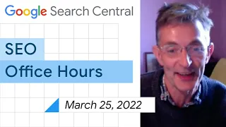 English Google SEO office-hours from March 25, 2022