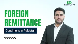 Condition Foreign Remittance in Pakistan | Tax Laws | Income Tax