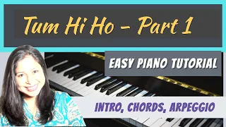 Tum Hi Ho - Piano Easy Slow - Part 1 | Notes & Chords | Arpeggio Accompaniment