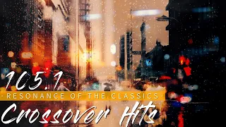 105.1 Crossover Hits: Resonance of The Classics || Love Ballads