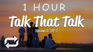 [1 HOUR 🕐 ] Rihanna - Talk That Talk (Lyrics) ft JAY Z