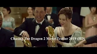Chasing The Dragon 2 Movie Trailer 2019