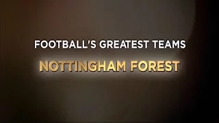 Football's Greatest Club Teams ● Nottingham Forest F.C.