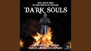 Dark Souls - Gwyn, Lord Of Cinder - Theme Song