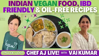 Indian Vegan Food, IBD Friendly Vegan and Oil-free Recipes by Vai Kumar - EPISODE 1,100!!!