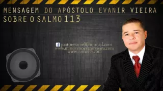 APÓSTOLO EVANIR VIEIRA ENSINANDO O SALMO 113