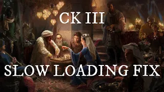 How to fix very slow load times for save games in CK3 (Crusader Kings 3)
