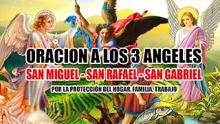 ORACION A LOS 3 ANGELES SAN MIGUEL GABRIEL Y RAFAEL PARA DE CONTRA ENEMIGOS Y SANACIÓN ENFERMEDADES