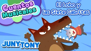 El Lobo y las Siete Cabritas | Cuentos Musicales para Niños | Lobo Feroz | JunyTony en español