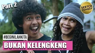 " BEGINILAH KITA " Eps. Bukan Kelengkeng Part II | Collab with Maell lee