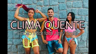 CLIMA QUENTE - Pabllo Vittar feat Jerry Smith ( Coreografia Swing Baiano )