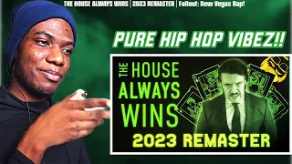 PURE HIP HOP VIBEZ!!! | THE HOUSE ALWAYS WINS | 2023 REMASTER | Fallout: New Vegas Rap! [REACTION]