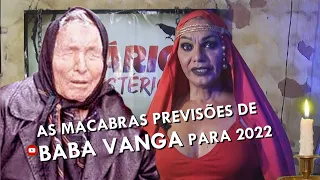 LENA OXA - AS MACABRAS PREVISÕES DE BABA VANGA PARA 2022