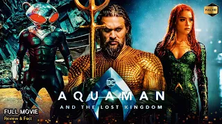 Aquaman And The Lost Kingdom Full Movie in English | New Hollywood Movie 2023 | Review & Facts