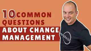 10 Common Questions About Change Management