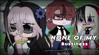 None of my business |GCMV | Part 2 of Traitor - ImCrazyDreizy