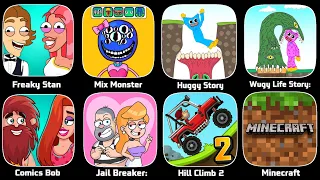Freaky Stan,Mix Monster,Comic Bob,Jail Breaker,Minecraft,Hcr2,Huggy story,Wuggy Life Story