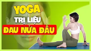 Bài 4: Cách chữa đau nửa đầu - Yoga trị liệu đau nữa đầu bên phải, đau nữa đầu sau | Fulife yoga