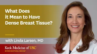 What Does It Mean to Have Dense Breast Tissue?