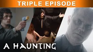 Exposing Ghostly Presences | TRIPLE EPISODE! | A Haunting