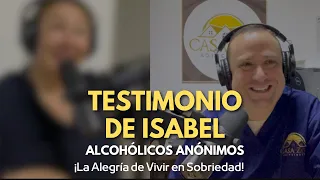 Testimonio de Recuperación: Invitada Isabel de Alcohólicos Anónimos.