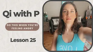 Qigong For When You're Feeling Angry - Qi with P Live - Lesson 25