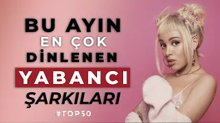 Bu Ayın En Çok Dinlenen 50 Yabancı Hit Şarkıları 2020