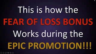 Fear of loss during epic promotion