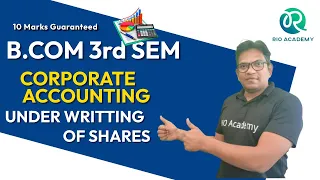 | B.COM 3rd SEM | CORPORATE ACCOUNTING |  UNDER WRITTING OF SHARES |