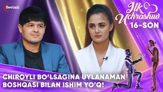 ILK UCHRASHUV 16-SON CHIROYLI BO’LSAGINA UYLANAMAN. BOSHQASI BILAN ISHIM YO’Q!