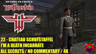 Return to Castle Wolfenstein - 22 Chateau Schufstaffel - All Secrets UHD 4K