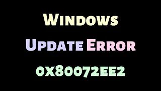 Windows Update Error 0x80072ee2