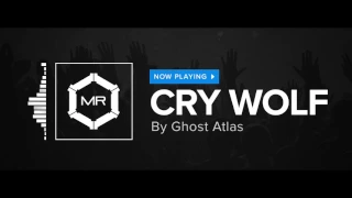 Ghost Atlas - Cry Wolf [HD]