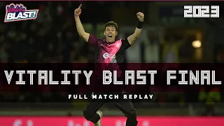 FULL MATCH - 2023 Vitality Blast Final