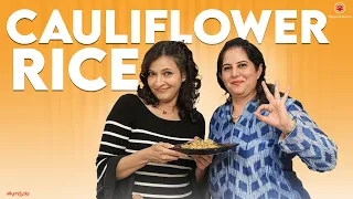 Cauliflower Rice || Manjula Ghattamaneni || Silly Monks