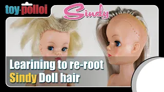 Learning to Re-root Sindy Doll hair - Toy Polloi