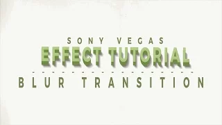 Effect Tutorial #10 | Blur Transition [Sony Vegas Tutorial]