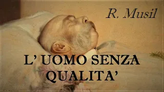 L'  UOMO SENZA QUALITA' di R. Musil  capitoli  1- 18